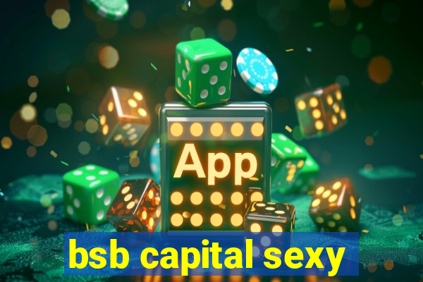 bsb capital sexy